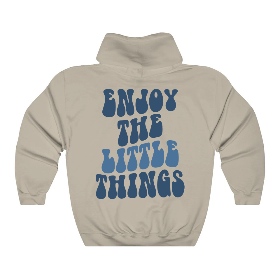 Enjoy The Little Things Hoodie