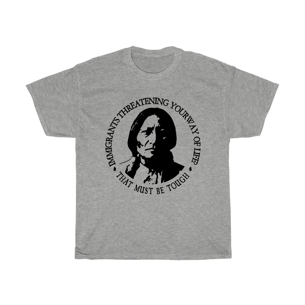 Immigrants Threatening Your Way Of Life Shirt