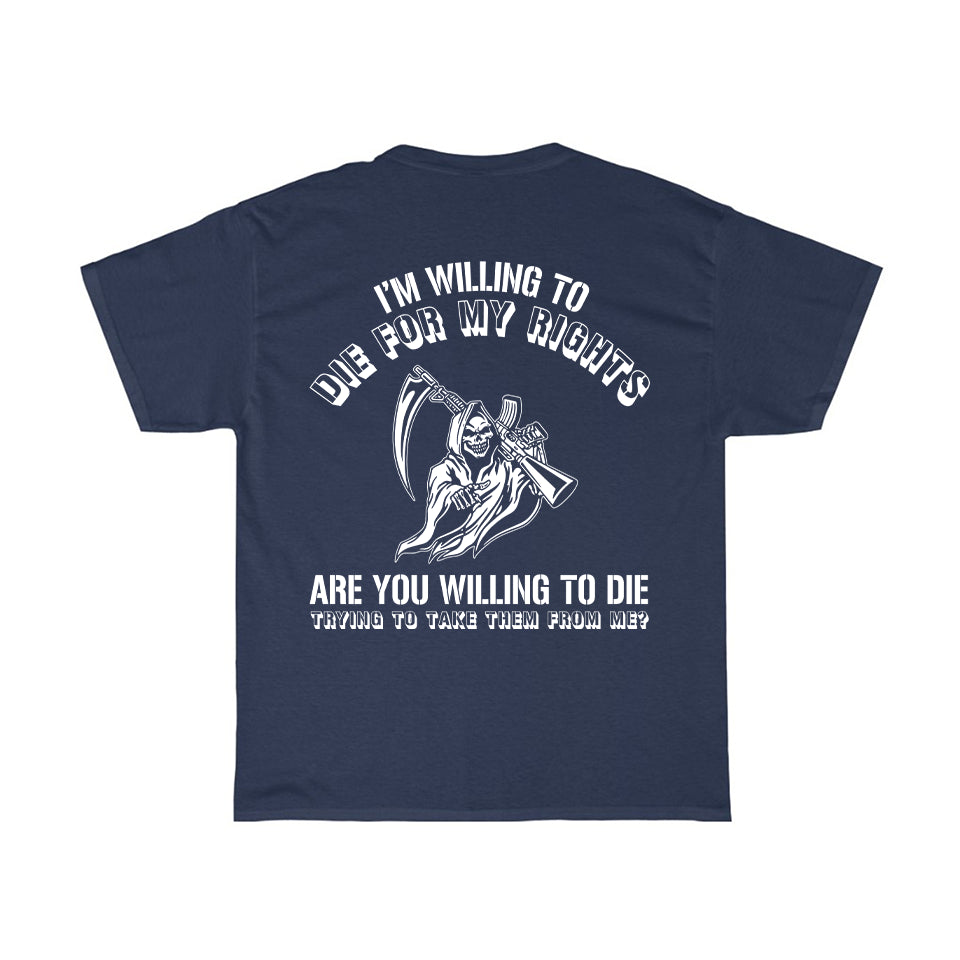 Willing to Die for My Rights T-Shirt