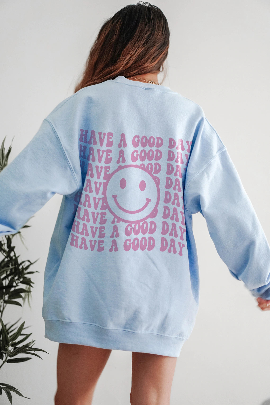Have a good day Sweatshirt