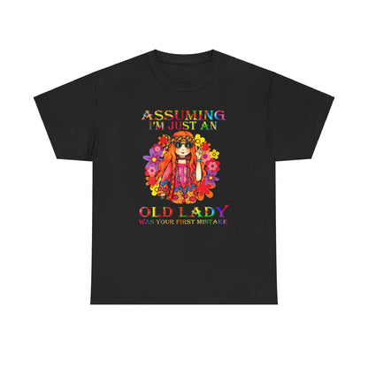 Assuming I’m Just An Old Lady Was Your First Mistake Shirt