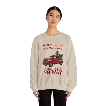 Only Jesus Can Make Way Where There Is No Way Sweatshirt