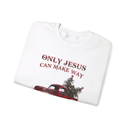 Only Jesus Can Make Way Where There Is No Way Sweatshirt