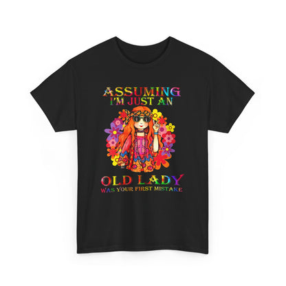 Assuming I’m Just An Old Lady Was Your First Mistake Shirt