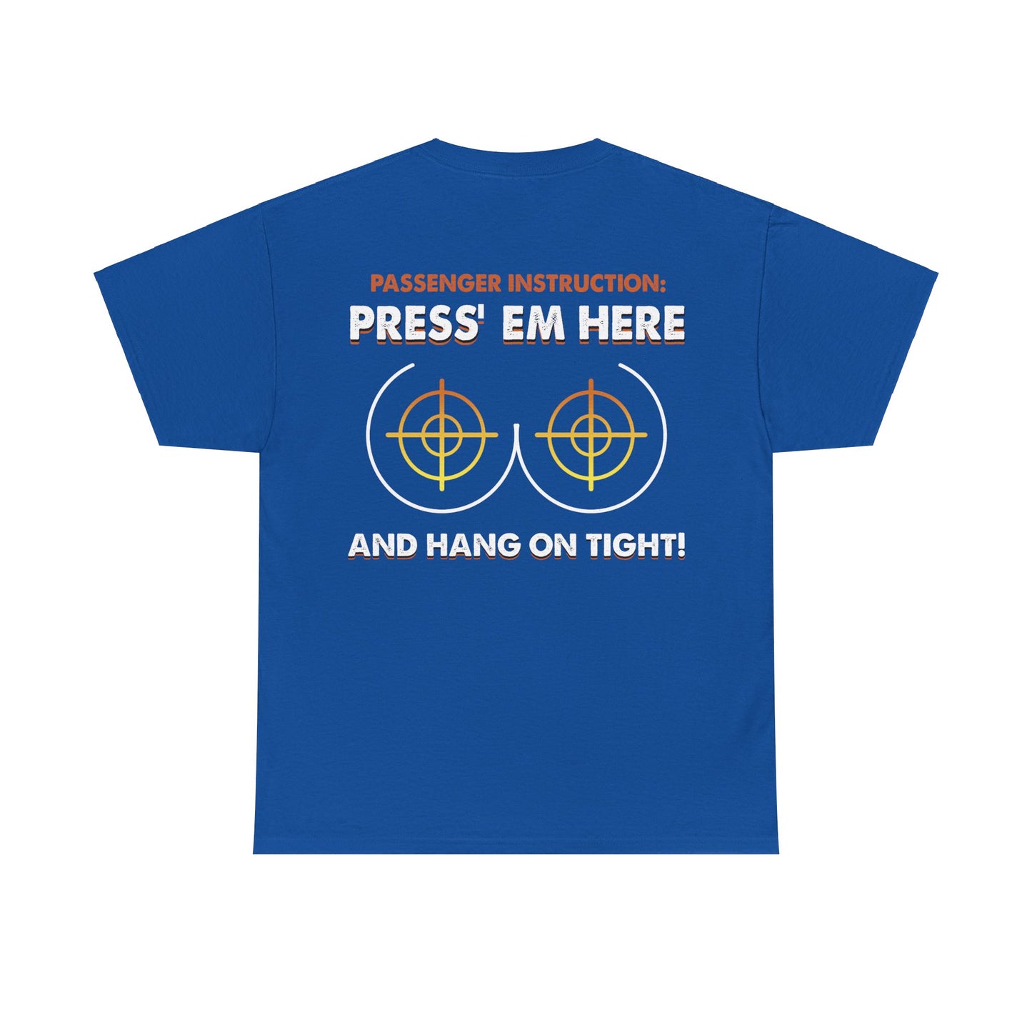 Press' Em Here And Hang On Tight Shirt