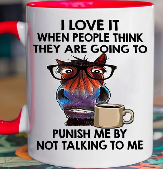 I Love It When People Think They Are Going Horse Mug
