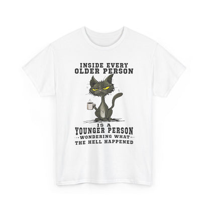 Inside every older person is a younger person Shirt