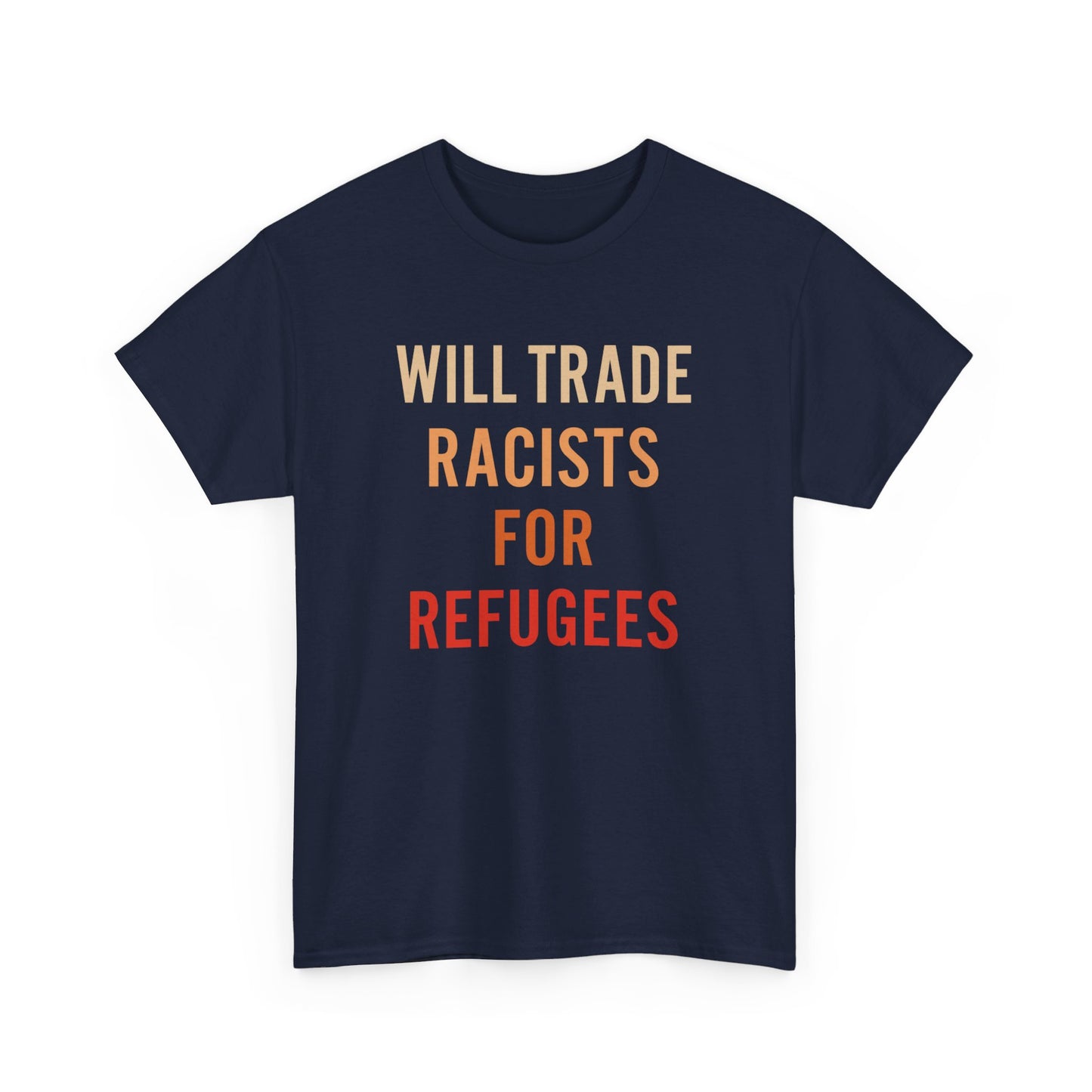 Will Trade Racists For Refugees Shirt