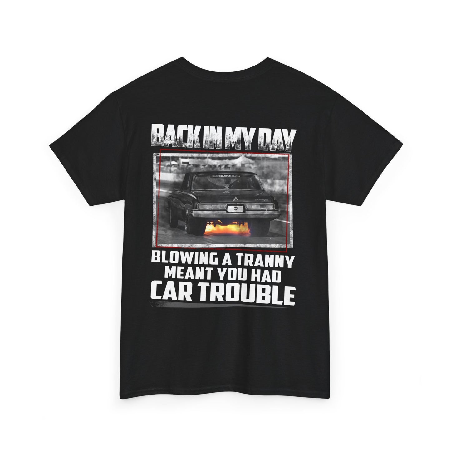 Back In My Day Blowing A Tranny Meant You Had Car Trouble Shirt