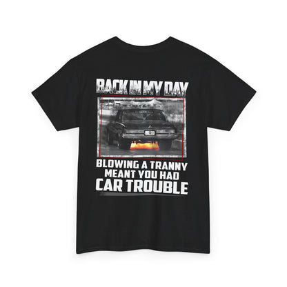 Back In My Day Blowing A Tranny Meant You Had Car Trouble Shirt