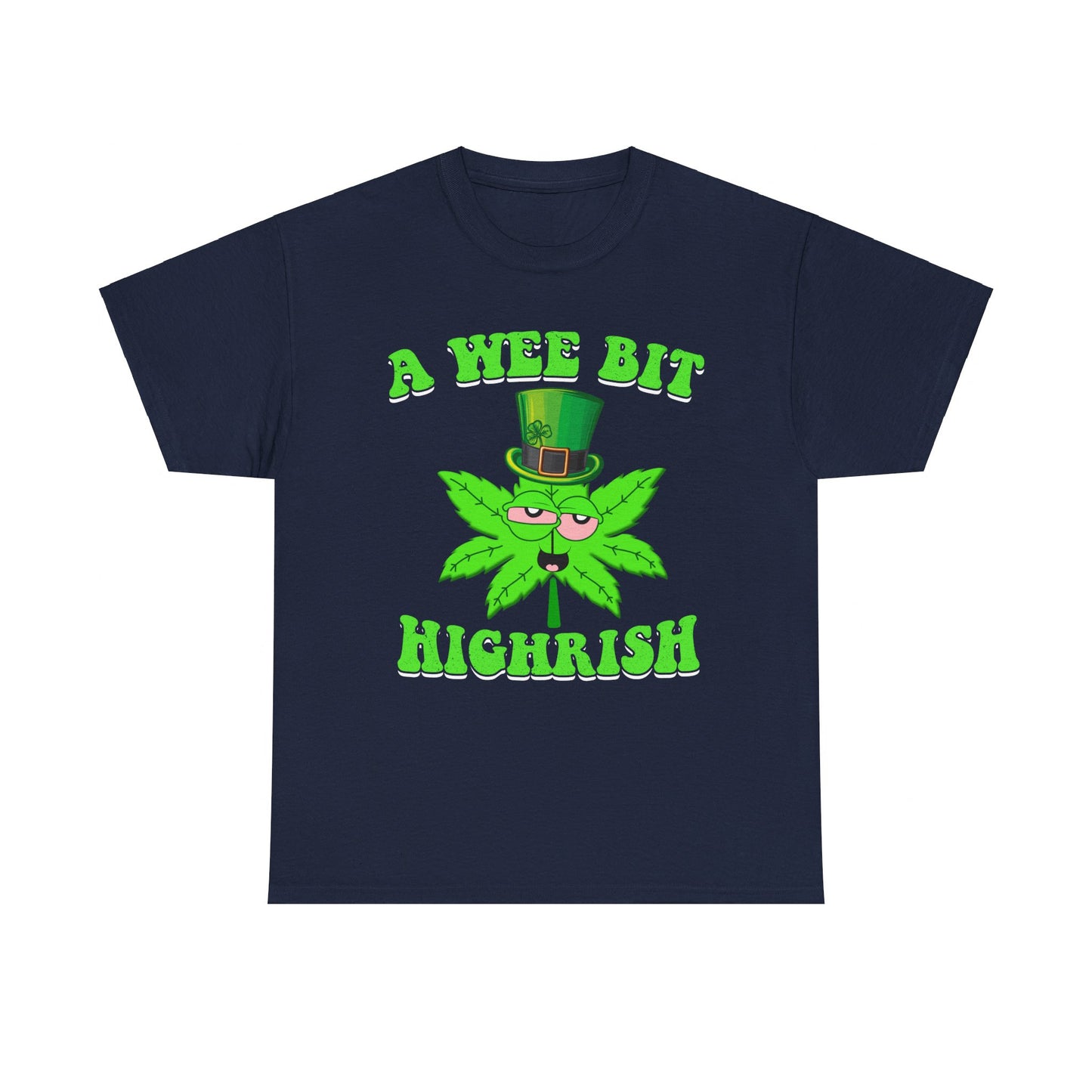 A Wee Bit Highrish St Patrick's Day Weed Marijuana Funny T-Shirt