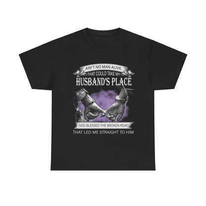 Ain't No Man Alive That Could Take My Husband's Place Shirt