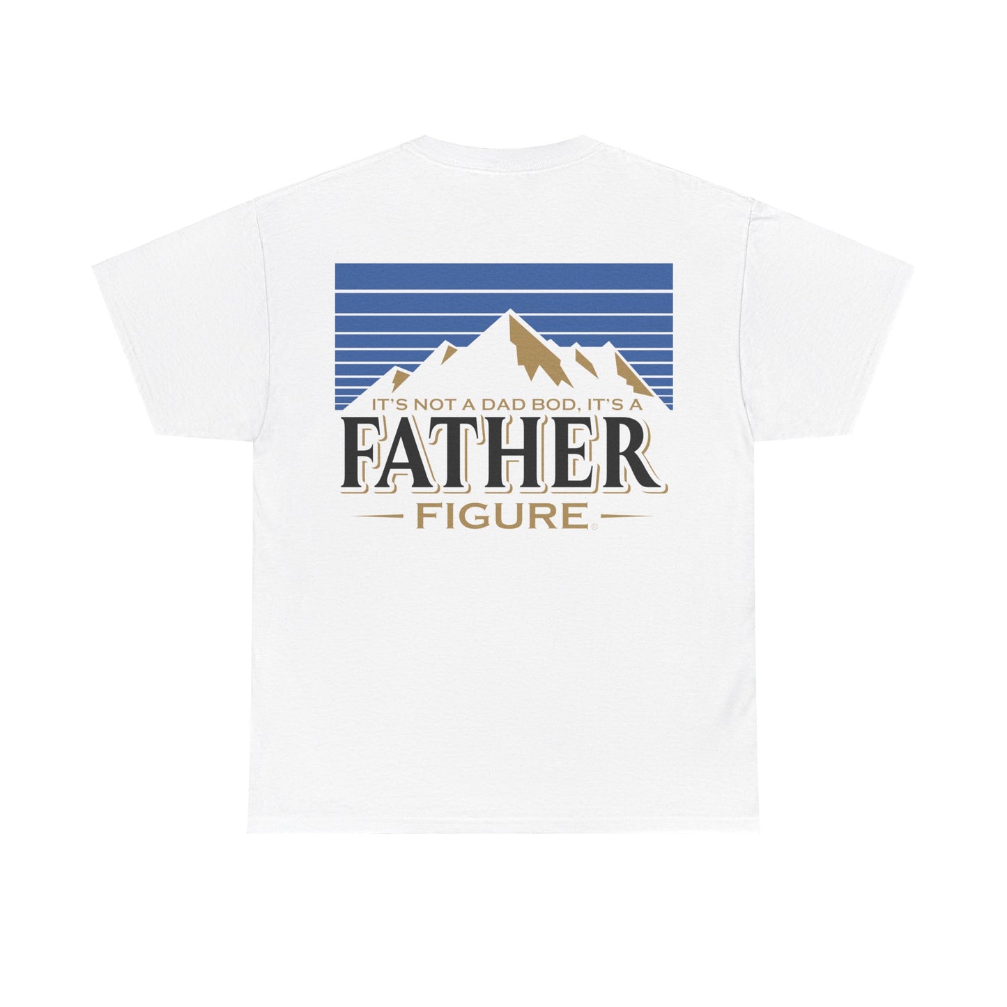 It's Not A Dad Bod, It's A Father Figure Shirt