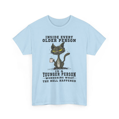 Inside every older person is a younger person Shirt