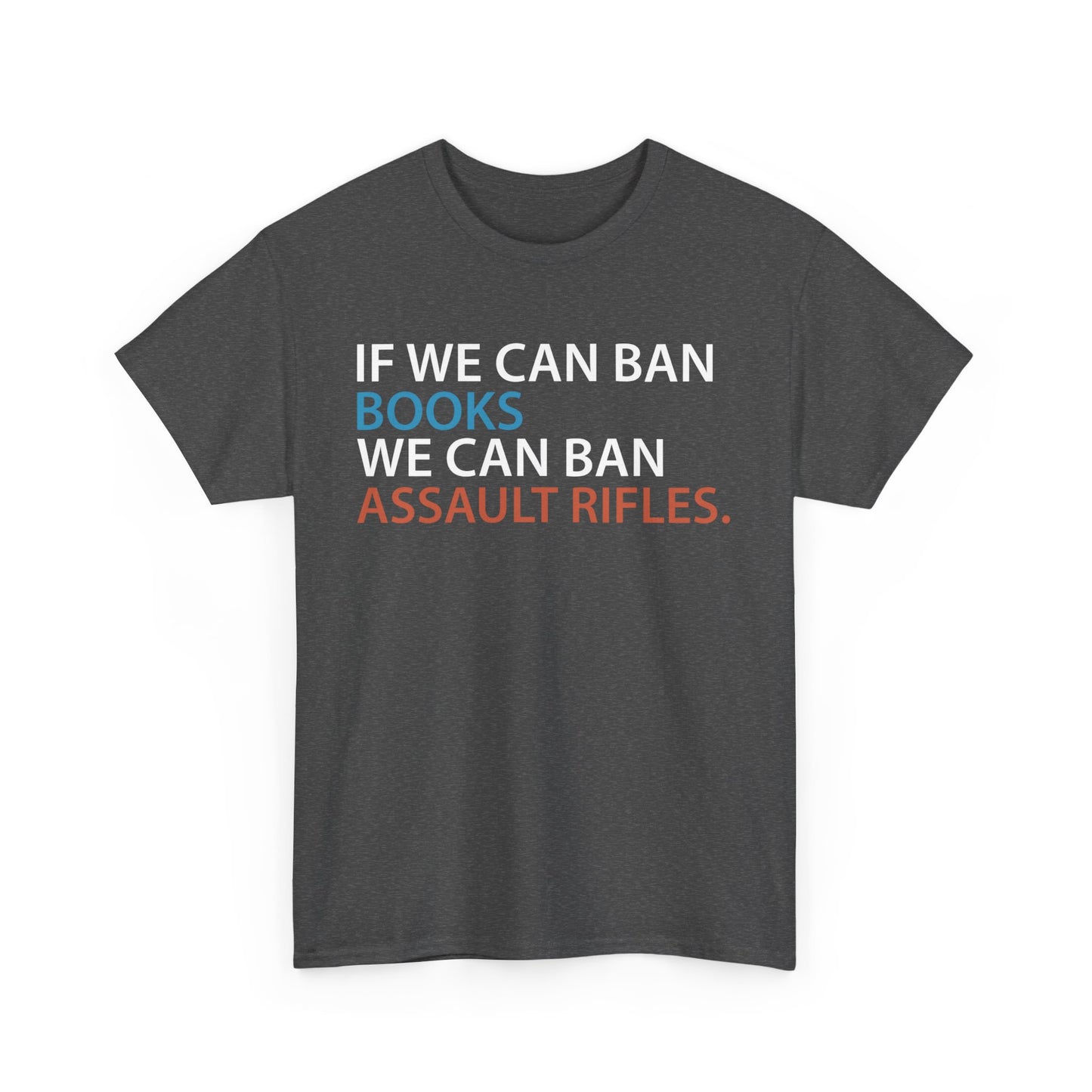 If We Can Ban Books We Can Ban Assault Rifes Tee