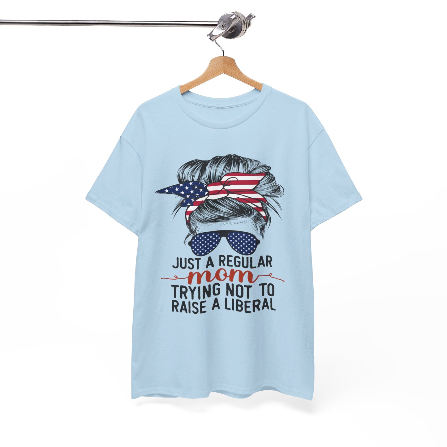 Just A Regular Mom Trying Not To Raise A Liberal Shirt