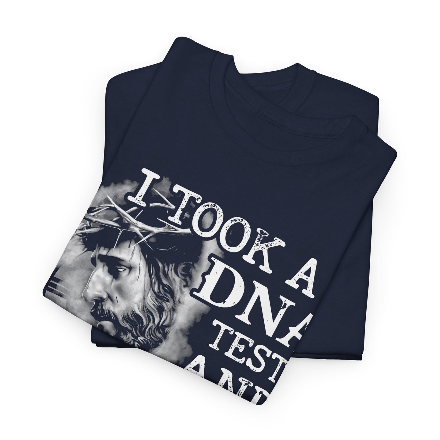 I Took A DNA Test And God Is My Father T-Shirt