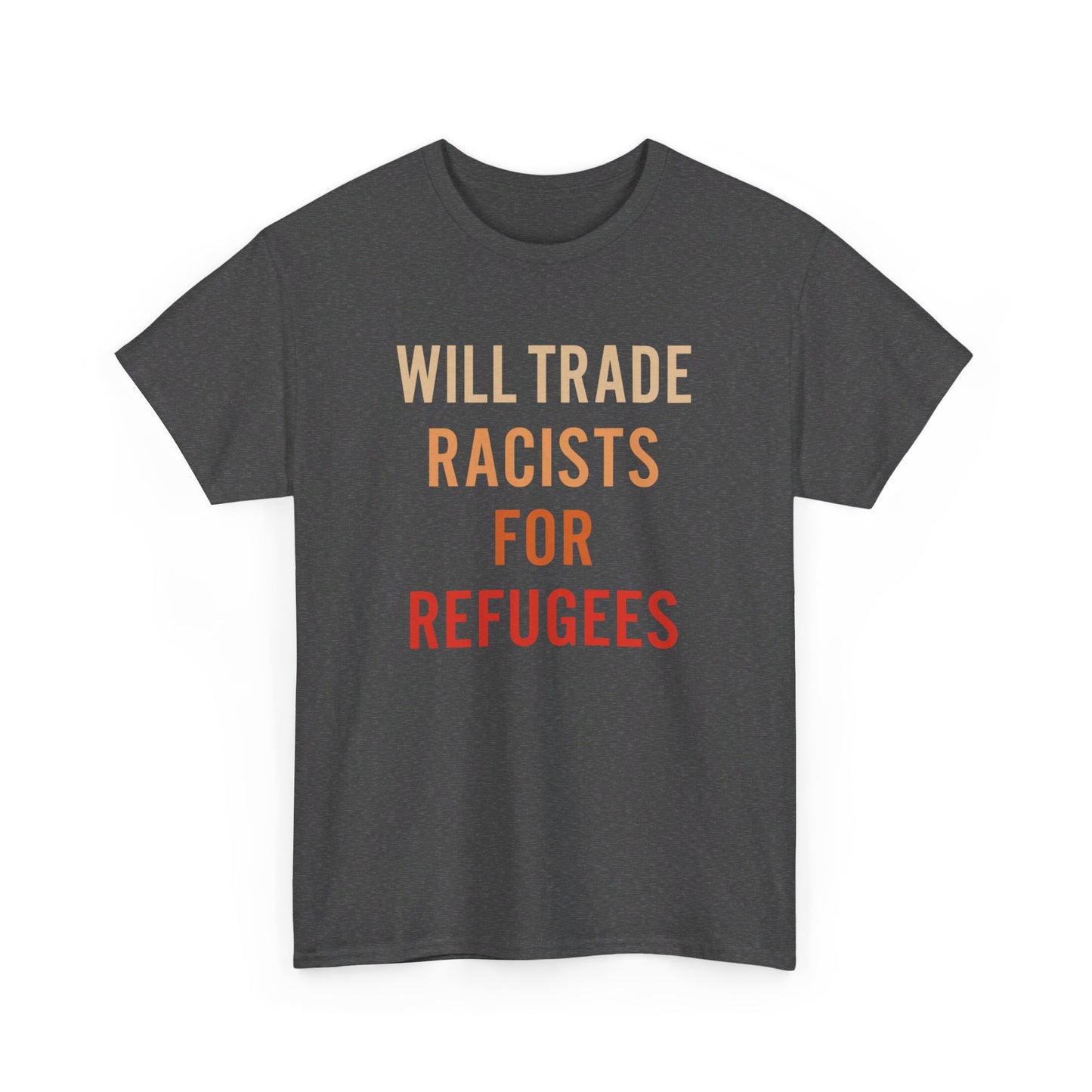 Will Trade Racists For Refugees Shirt