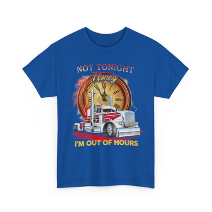 Gift for Trucker, Not tonight honey I'm out of hours shirt