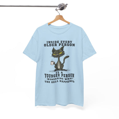 Inside every older person is a younger person Shirt