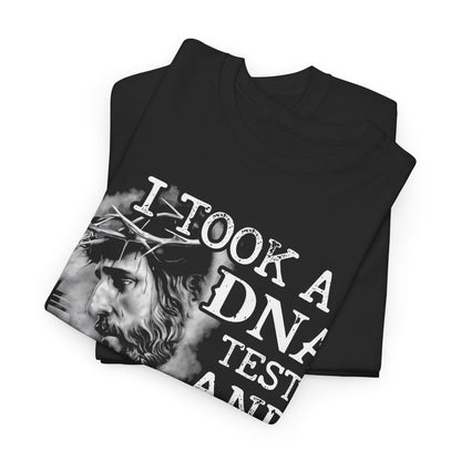 I Took A DNA Test And God Is My Father T-Shirt
