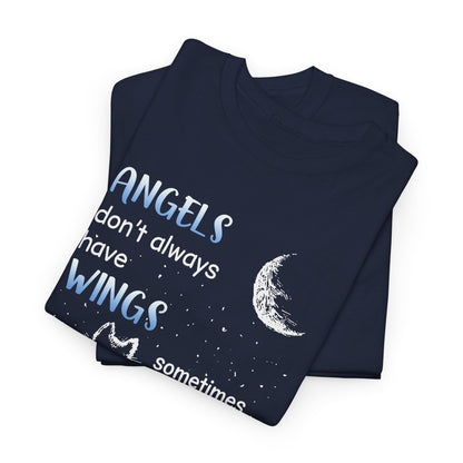 Angels Don't Always Have Wings Sometime They Have Whiskers Shirt