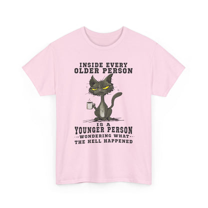 Inside every older person is a younger person Shirt