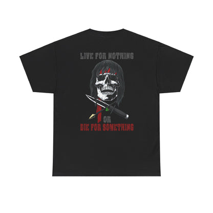 Live For Nothing Or Die For Something Shirt