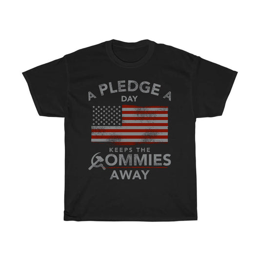 A Pledge A Day Keeps The Commies Away Shirt