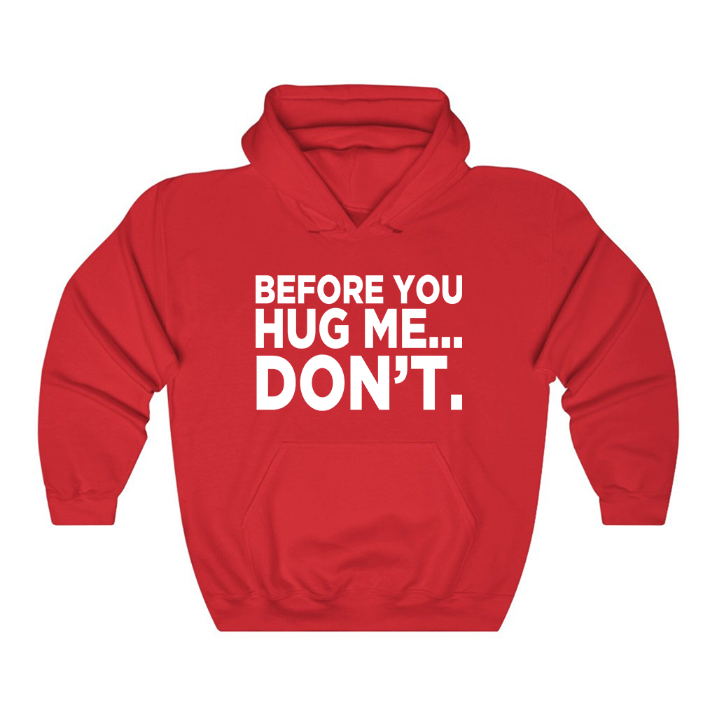 Before You Hug Me Hoodie