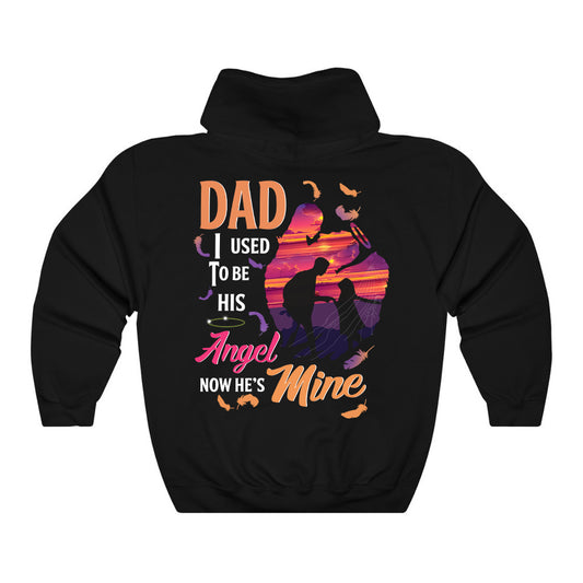 Dad I Used To Be His Angel Now He's Mine Hoodie
