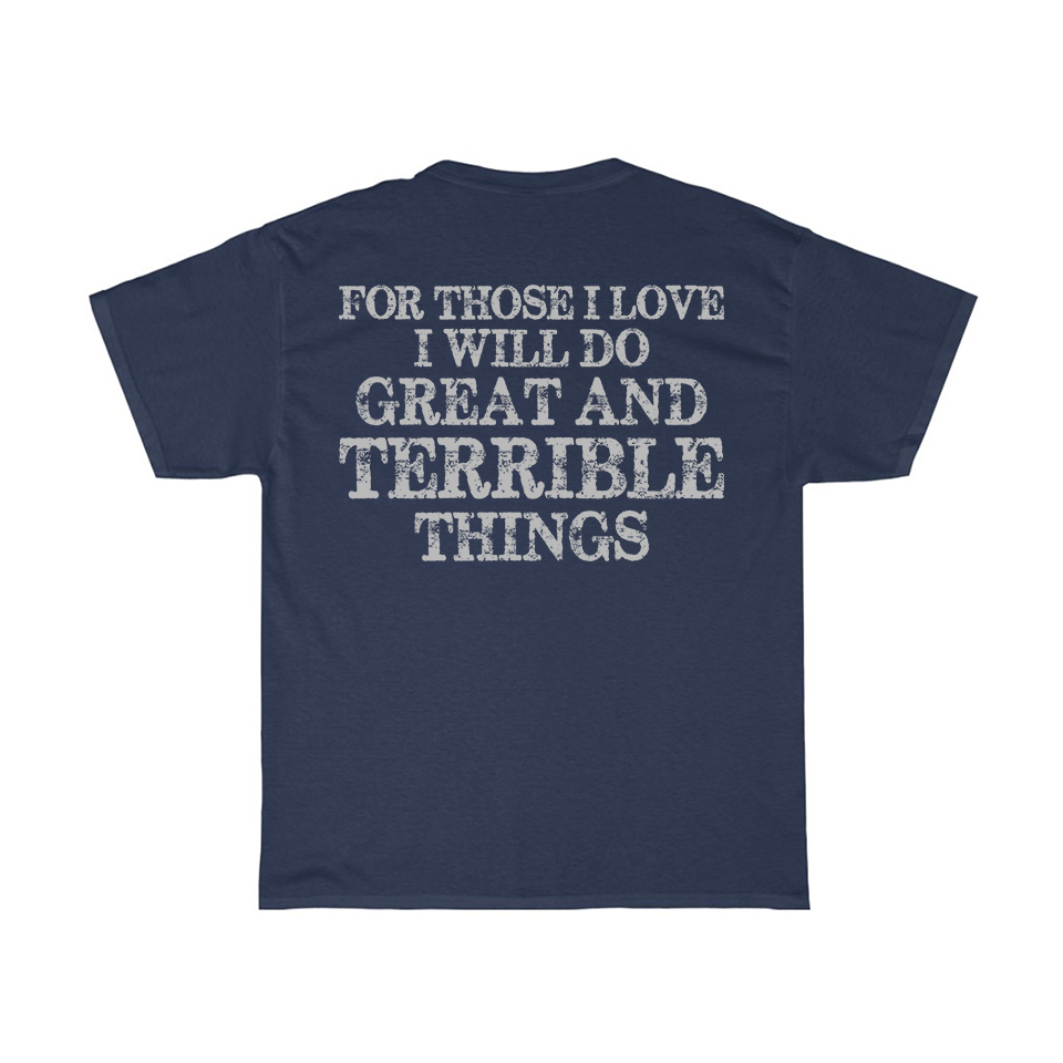 For Those I Love T-Shirt