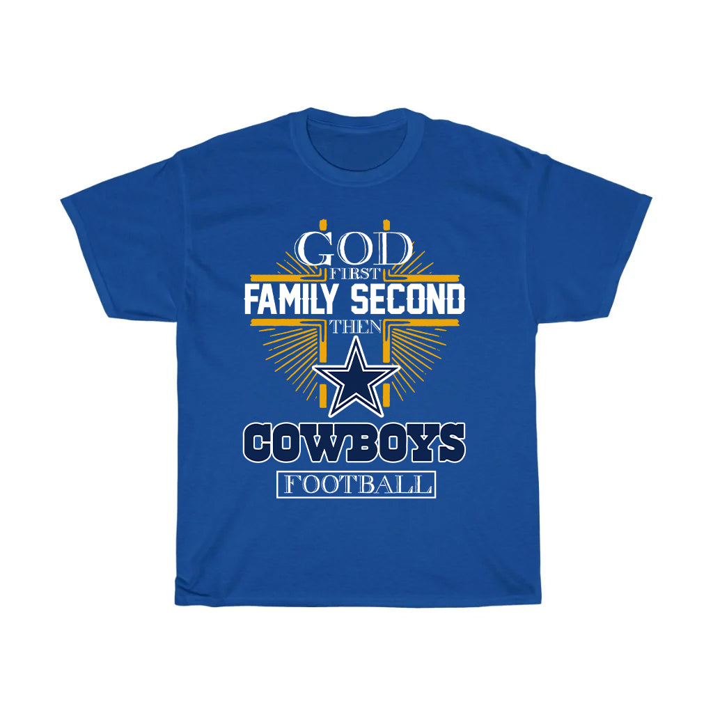 God First Family Second Then Cowboys Football T-Shirt