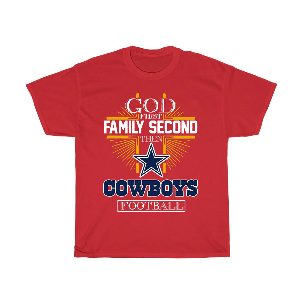 God First Family Second Then Cowboys Football T-Shirt