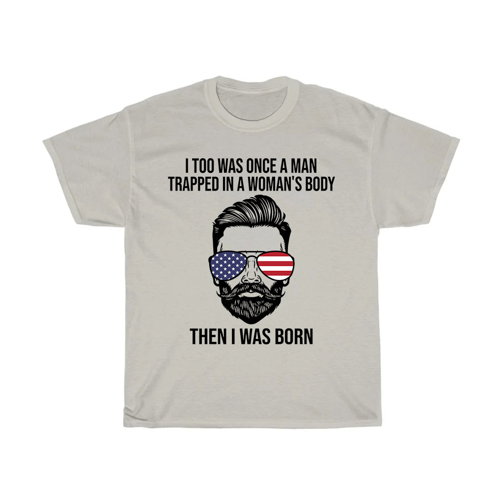 Man Trapped in a Woman's Body T-Shirt