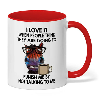 I Love It When People Think They Are Going Horse Mug