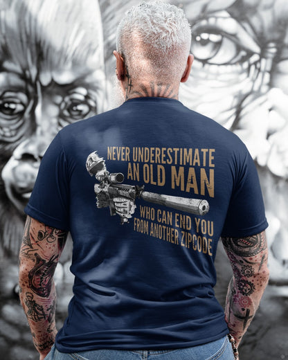 Never Underestimate An Old Man Who Can End You From Zip Code Shirt
